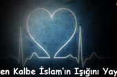 Kalpten Kalbe İslam’ın Işığını Yaymak.