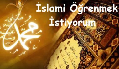 İslam  Dini   Öğrenmek İstiyorum